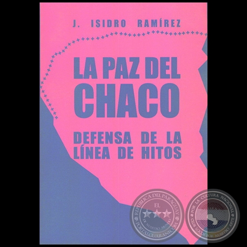 LA PAZ DEL CHACO - Autor: J. ISIDRO RAMÍREZ - Año 2005